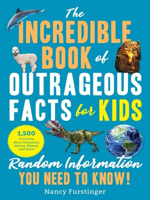 cover image of The Incredible Book of Outrageous Facts for Kids